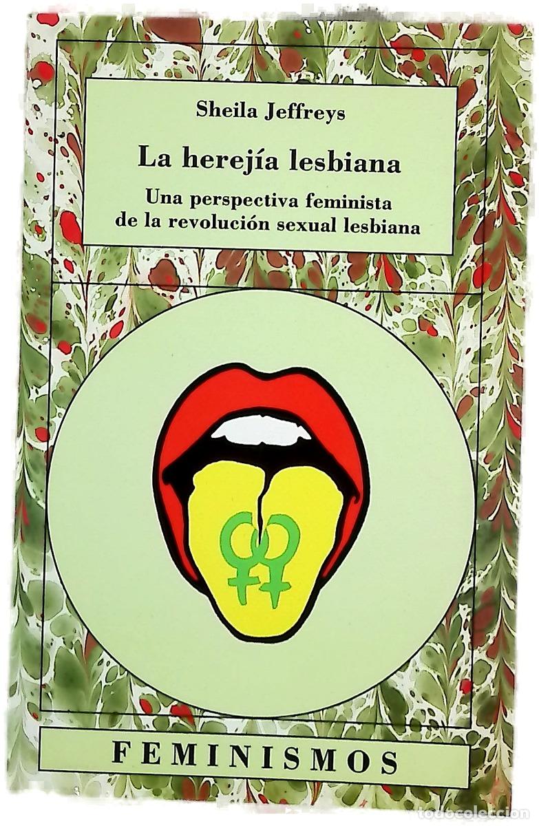 Libros: La herej&iacute;a lesbiana una perspectiva feminista de la revoluci&oacute;n sexual lesbiana