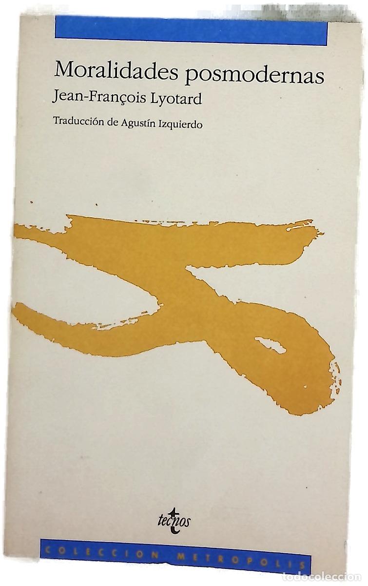 Libros: Moralidades posmodernas - Lyotard, Jean-Fran&ccedil;ois