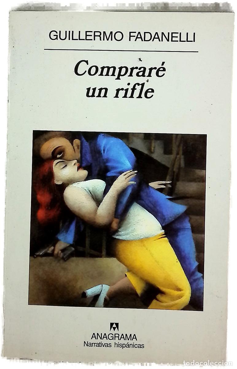 Libros: Comprar&eacute; un rifle - Fadanelli, Guillermo