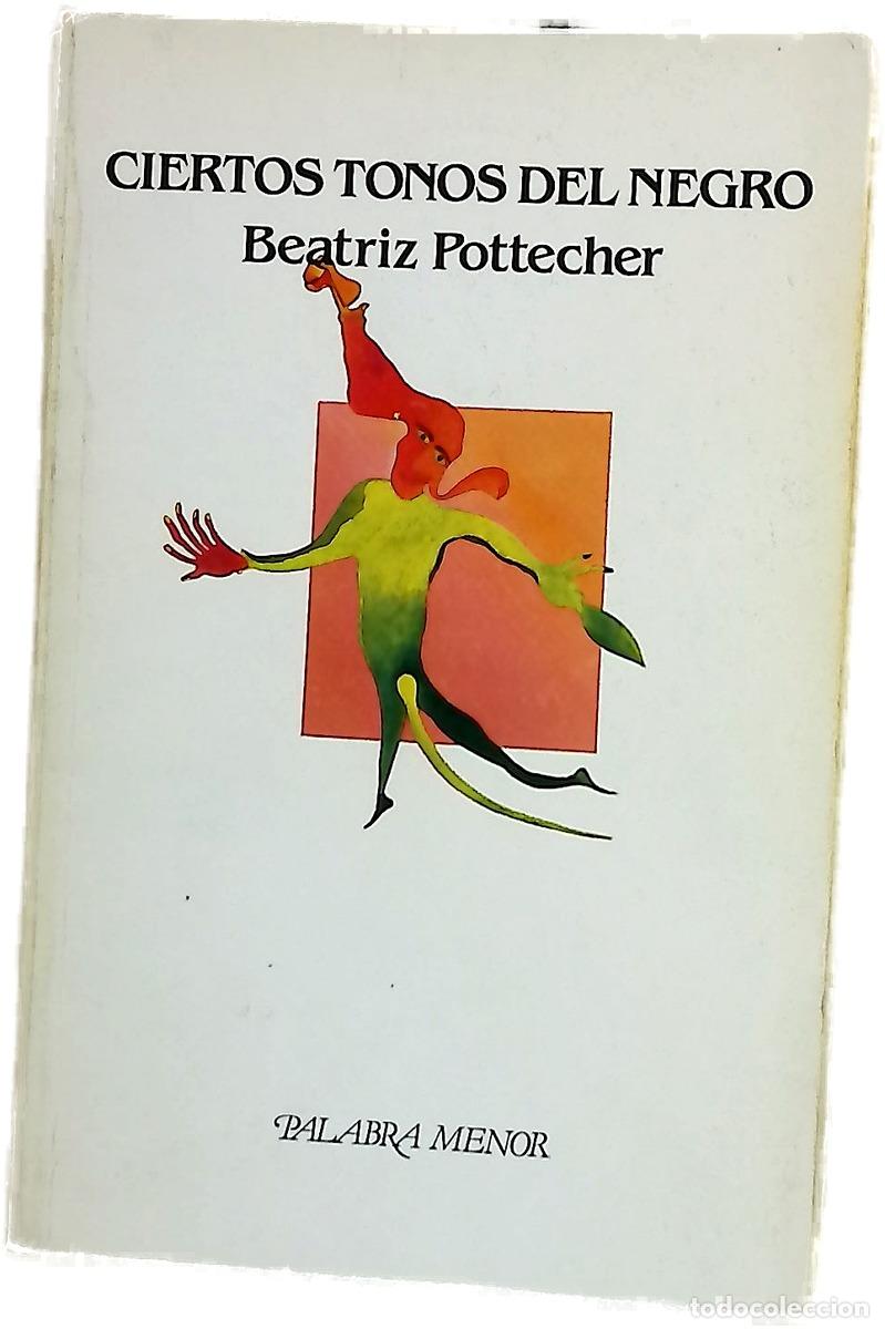 Libri di seconda mano: Ciertos tonos del negro - Pottecher, Beatriz