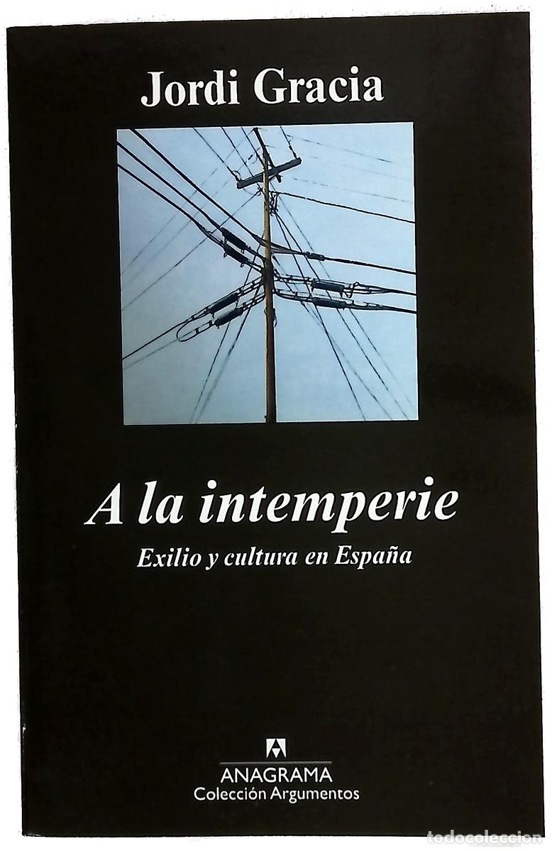 Libri di seconda mano: A la intemperie exilio y cultura en Espa&ntilde;a