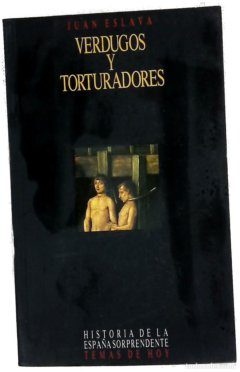 Libros: Verdugos y torturadores - Eslava Gal&aacute;n, Juan