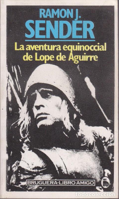 B&uuml;cher: LA AVENTURA EQUINOCCIAL DE LOPE DE AGUIRRE - RAM&Oacute;N J. SENDER