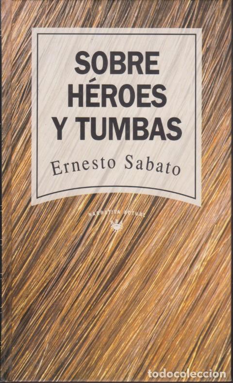 books: SOBRE H&Eacute;ROES Y TUMBAS - ERNESTO SABATO