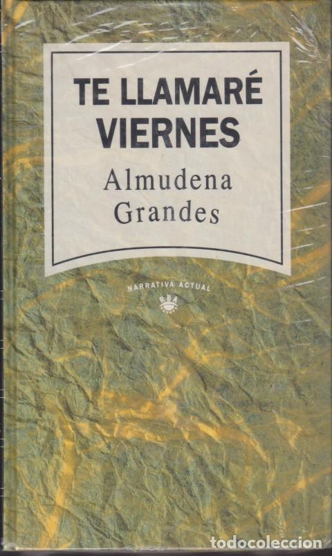 Livres: TE LLAMAR&Eacute; VIERNES - ALMUDENA GRANDES