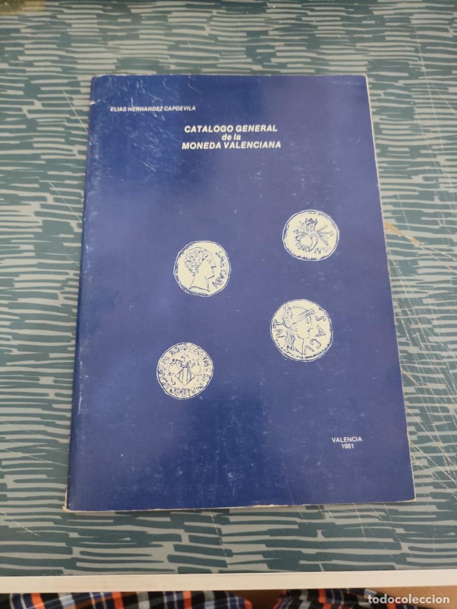 Libros: CAT&Aacute;LOGO GENERAL DE LA MONEDA VALENCIANA,ELIAS HDEZ.CAPDEVILA,63 P&Aacute;GINAS.
