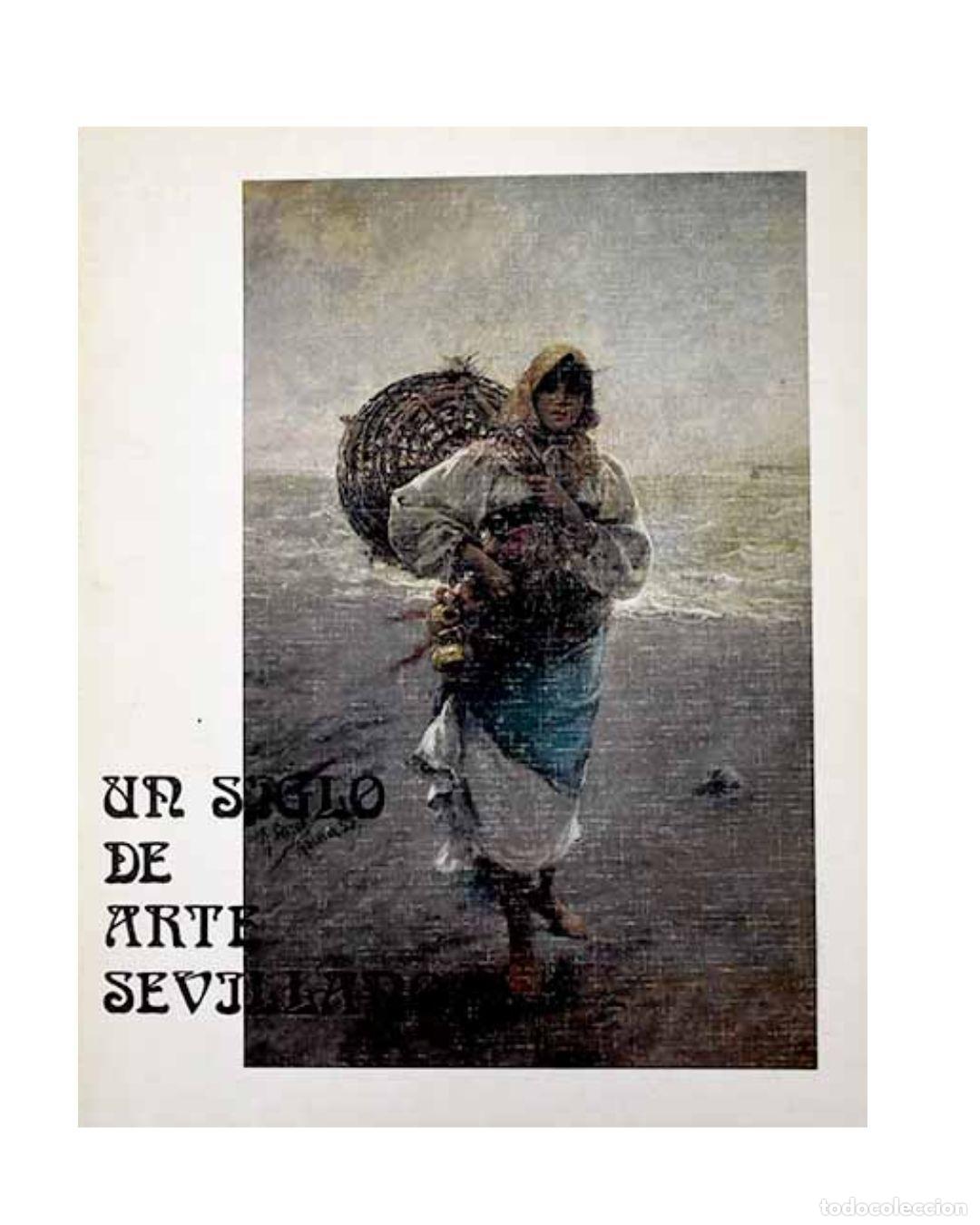 Libros: Un siglo de arte sevillano - Ayuntamiento de Dos Hermanas., 1987