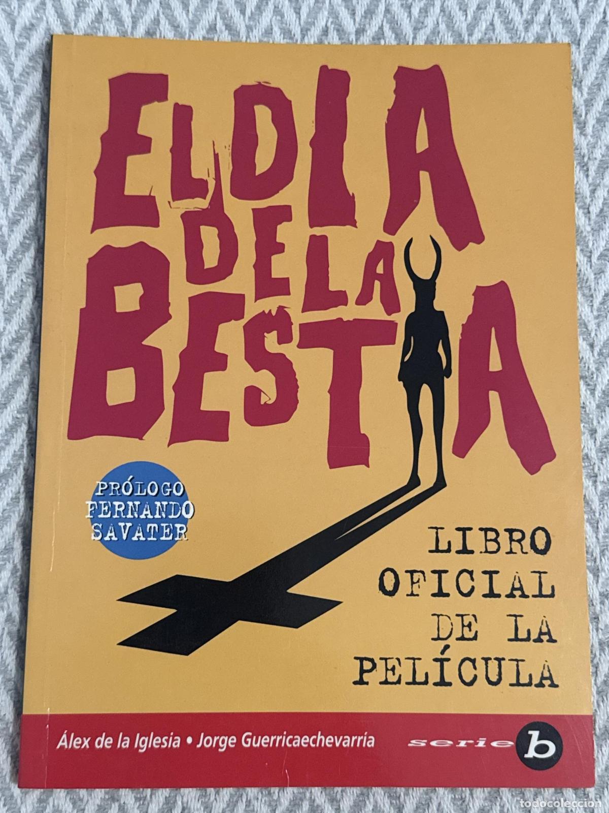 Libros: El d&iacute;a de la bestia. Libro oficial de la pel&iacute;cula - &Aacute;lex de la Iglesia, Jorge Guerricaechevarr&iacute;a