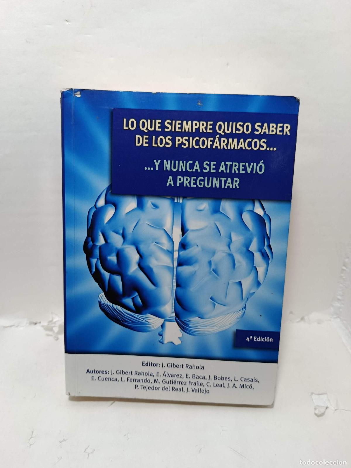 Livres: LO QUE SIEMPRE QUISO SABER DE LOS PSICOFARMACOS... Y NUNCA SE ATREVIO A PREGUNTAR - Varios Autores