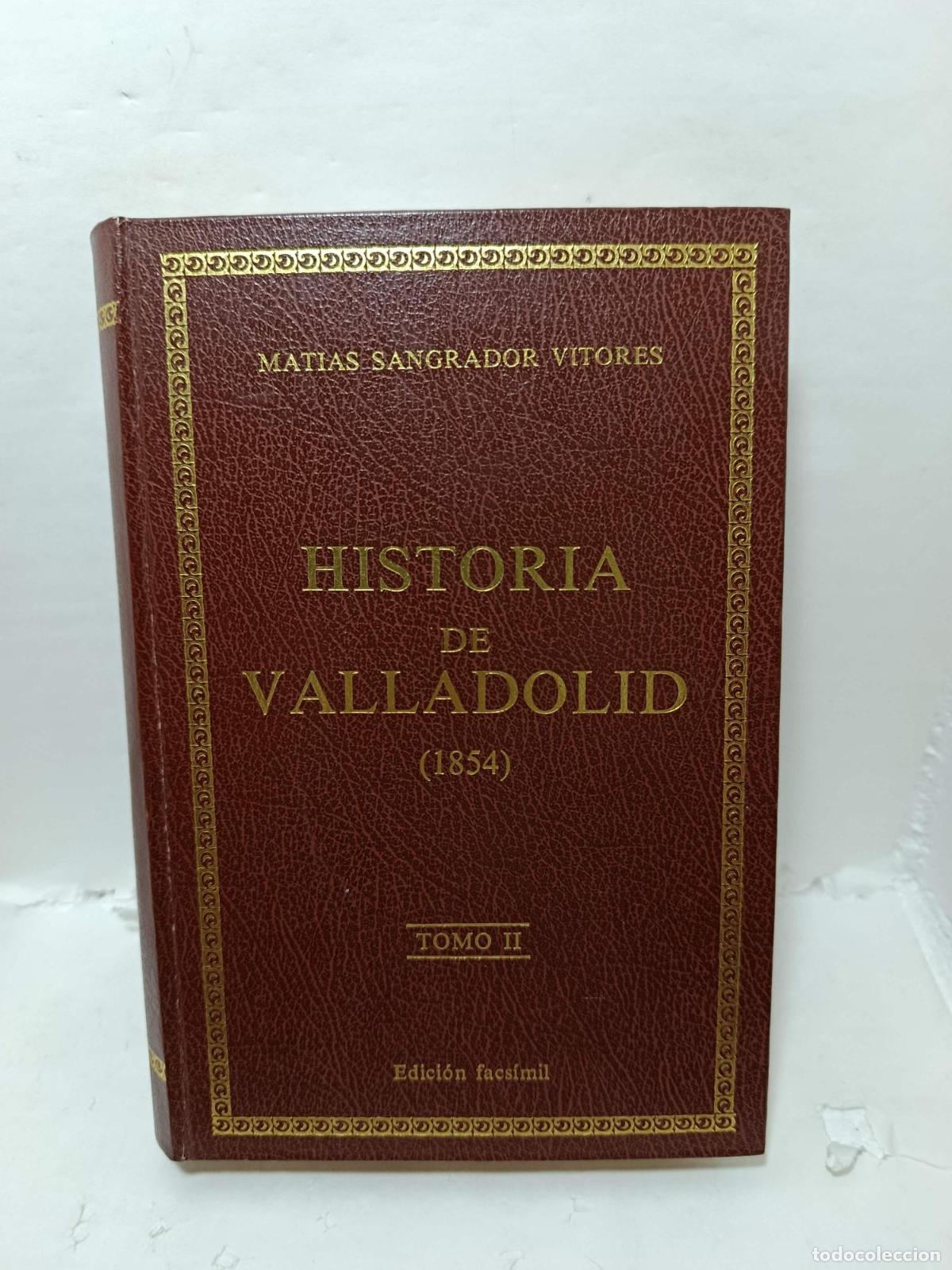 Livres: HISTORIA DE VALLADOLID (1854). (Tomo 2) - Mat&iacute;as Sangrador Vitores