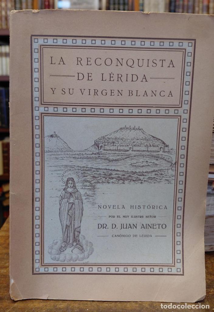 Libros: LA RECONQUISTA DE LERIDA Y SU VIRGEN BLANCA. Una historia del siglo XII y una profec&iacute;a del siglo XI