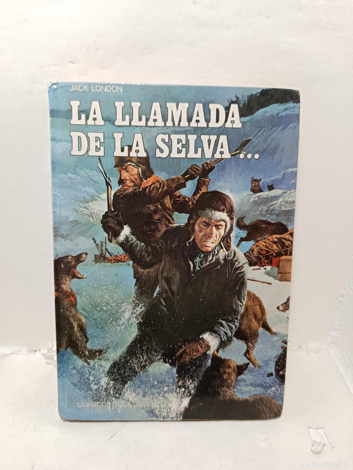 Libros: LA LLAMADA DE LA SELVA Y COLMILLO BLANCO - Jack London