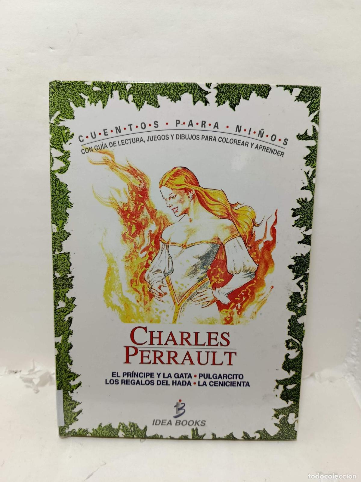 Livres: EL PR&Iacute;NCIPE Y LA GATA, PULGARCITO, LOS REGALOS DEL HADA, Y LA CENICIENTA - Charles Perrault