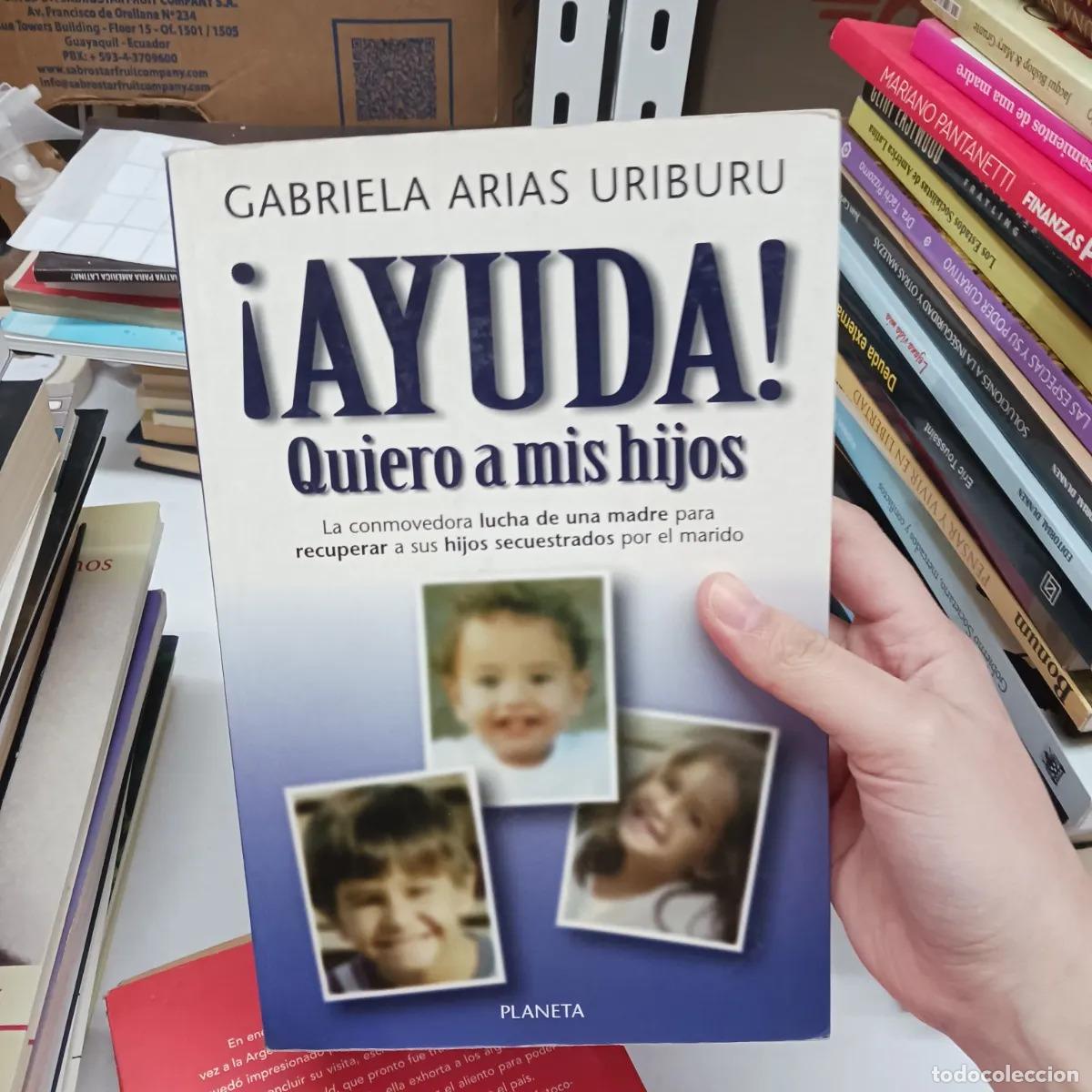 B&uuml;cher: &iexcl;Ayuda! quiero a mis hijos (det.) - Gabriela Arias Uriburu