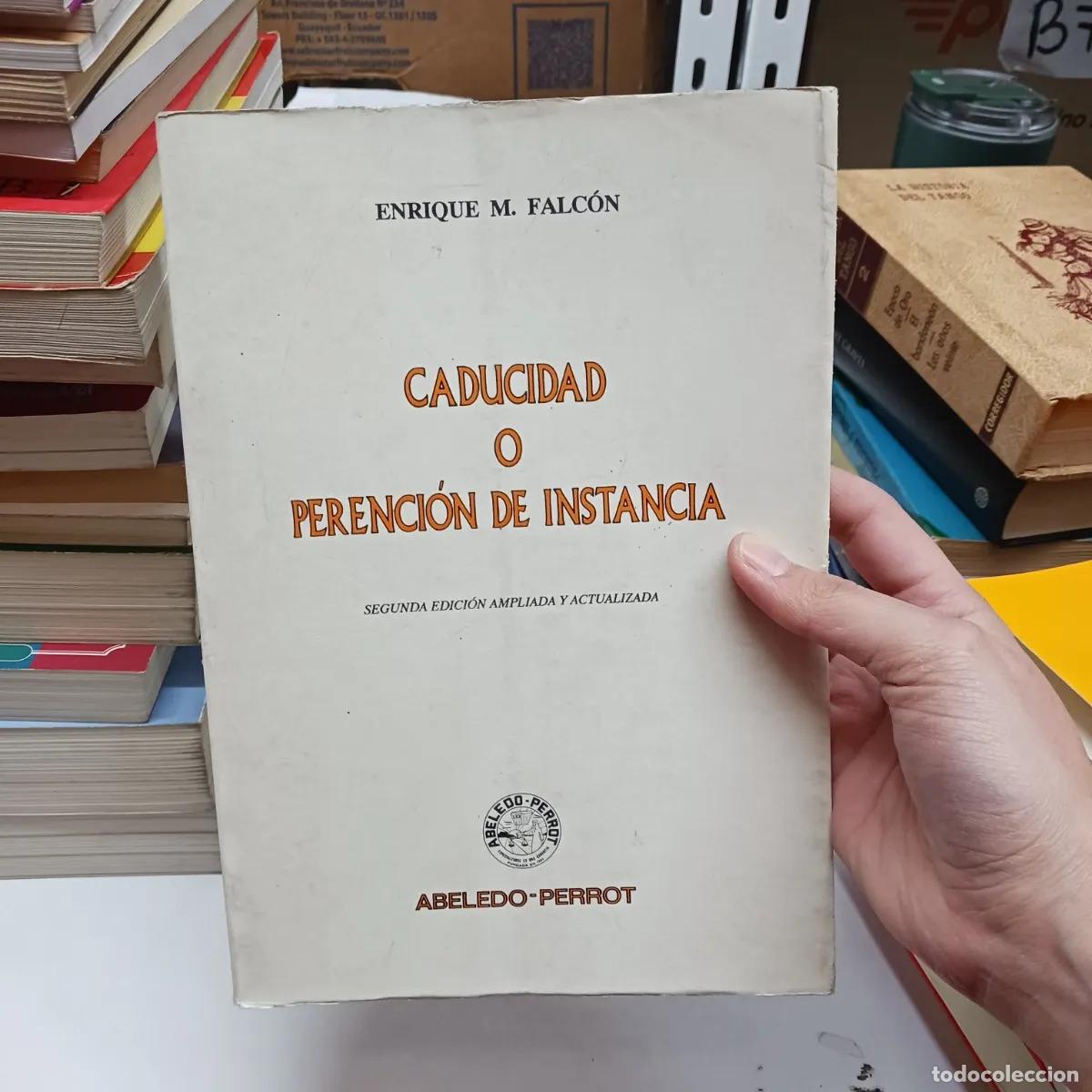 B&uuml;cher: Caducidad o perencion de instancia (det.) - Enrique Falcon
