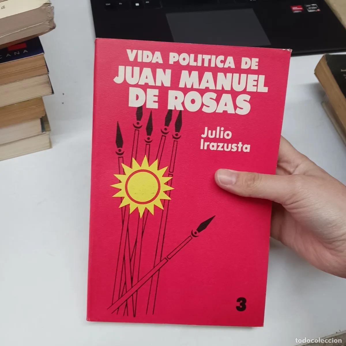 Libri di seconda mano: Vida politica de Juan Manuel de Rosas - Julio Irazusta