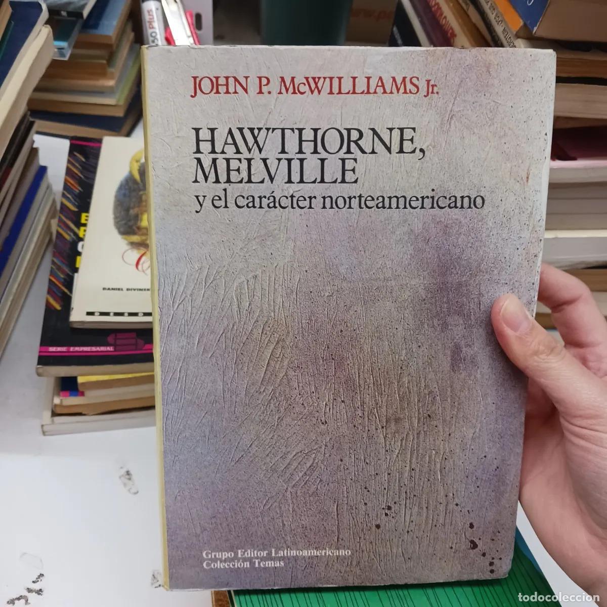 Libros: Hawthorne, Melville y el caracter norteamericano - John McWilliam Jr.