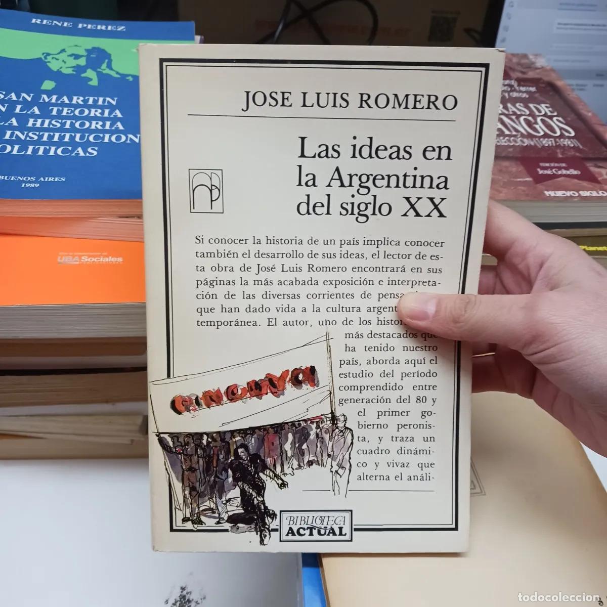 Libri di seconda mano: Las ideas en la Argentina del siglo XX - Jose Luis Romero