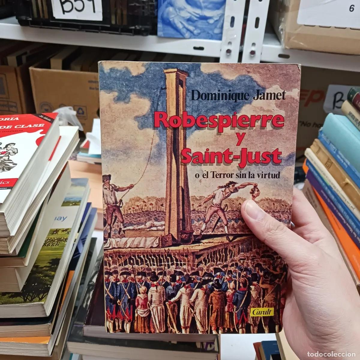 Libros: Robespierre y Saint-Just o el terror sin la virtud - Dominique Jamet - Foto 1