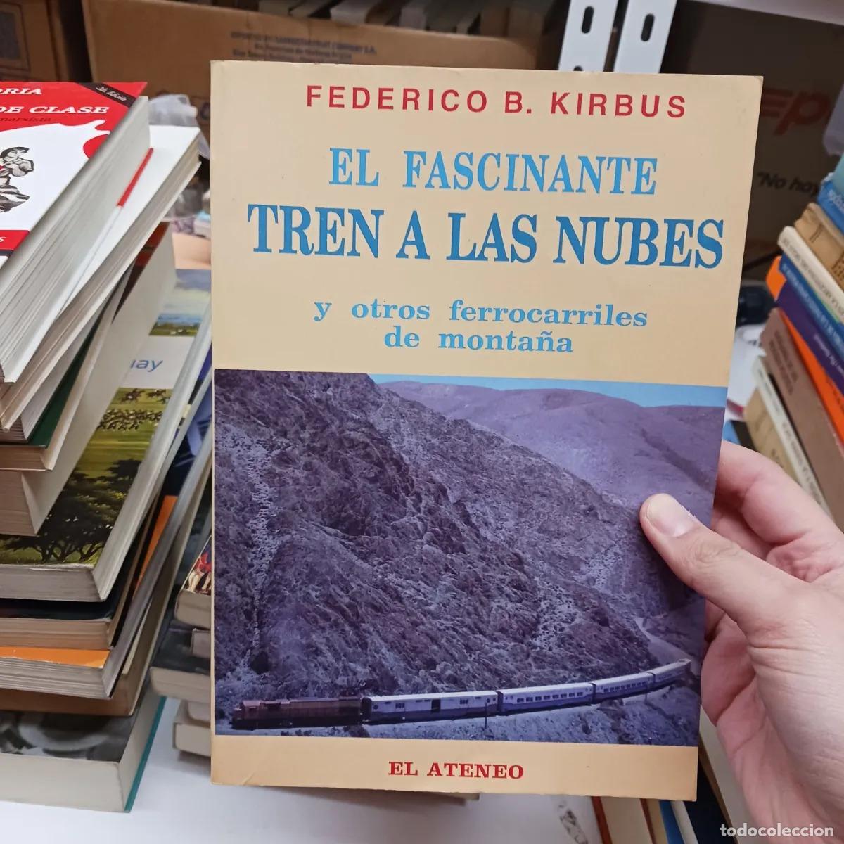 B&uuml;cher: El fascinante tren a las nubes - Federico Kirbus