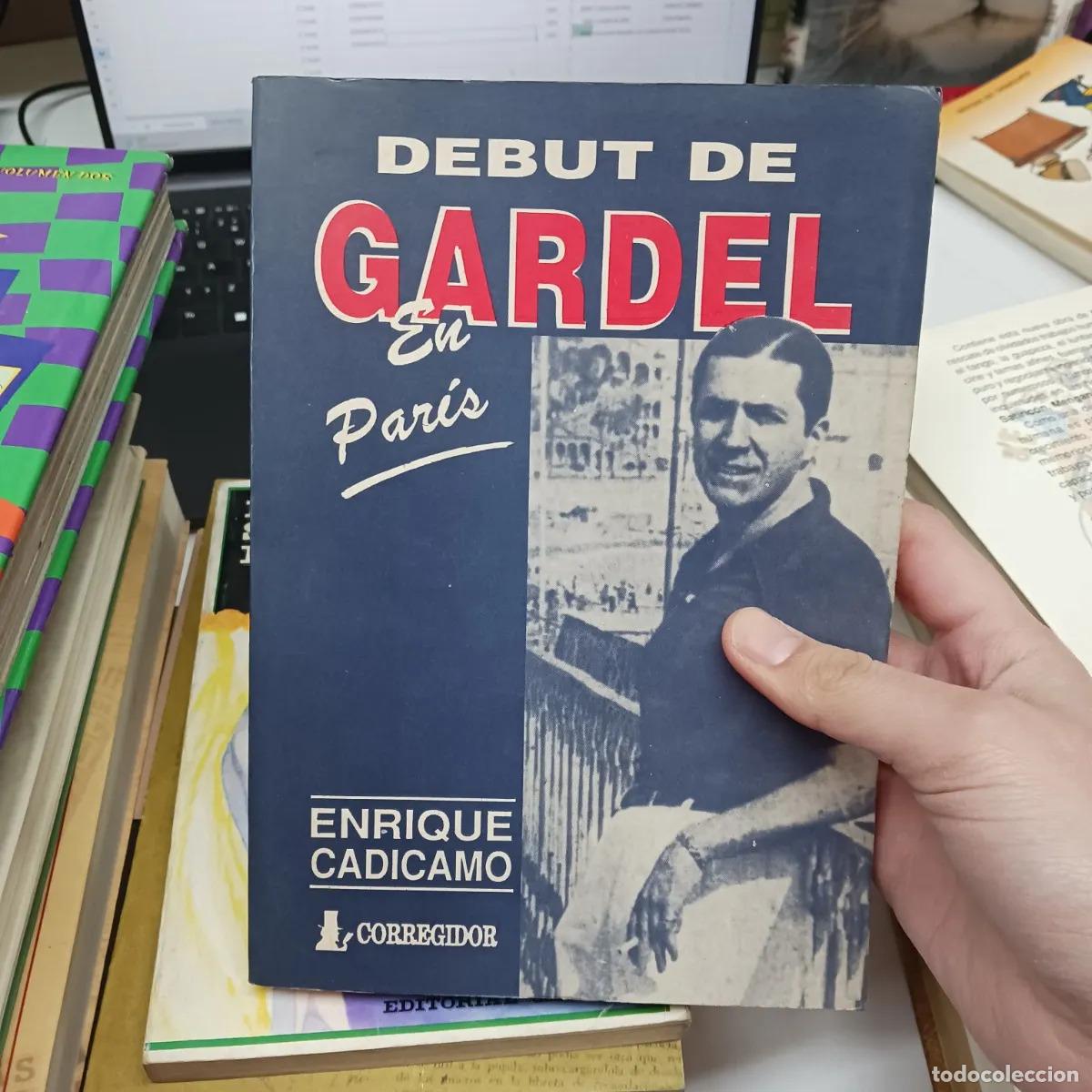 Libros: Debut de Gardel en Paris - Enrique Cadicamo - Foto 1