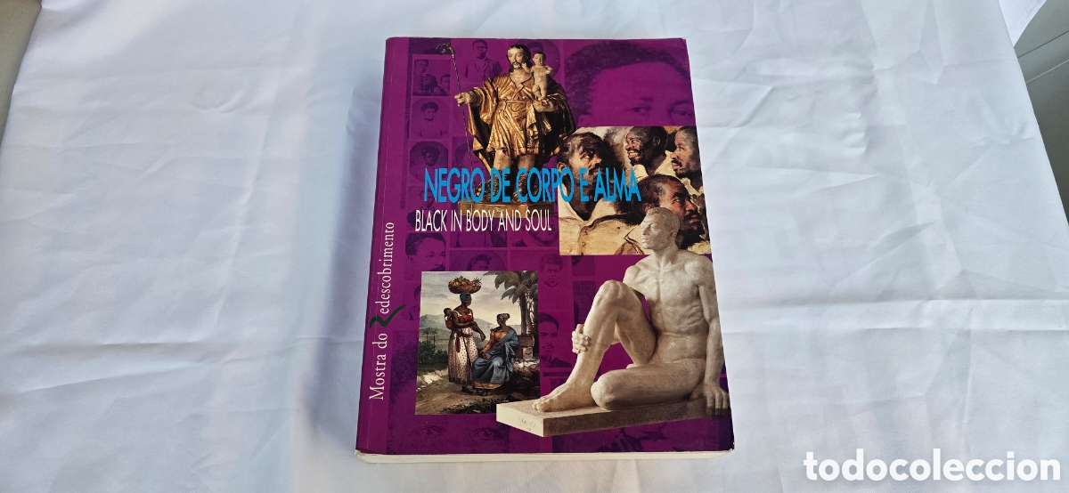 Libros: NEGRO DE CORPO E ALMA . BLACK IN BODY AND SOUL . MOSTRA DO REDESCOBRIMENTO