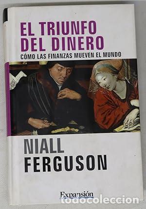 Libri di seconda mano: El triunfo del dinero. C&oacute;mo las finanzas mueven el mundo. - FERGUSON, NIALL.