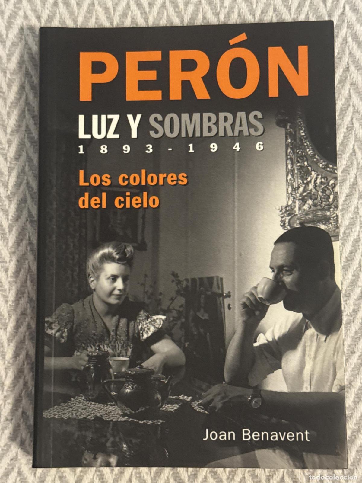 Libros: Per&oacute;n, luz y sombras. 1893-1946. Los colores del cielo - Joan Benavent