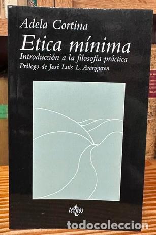 Libros: ETICA MINIMA. Introducci&oacute;n a la filosof&iacute;a pr&aacute;ctica - CORTINA, Adela
