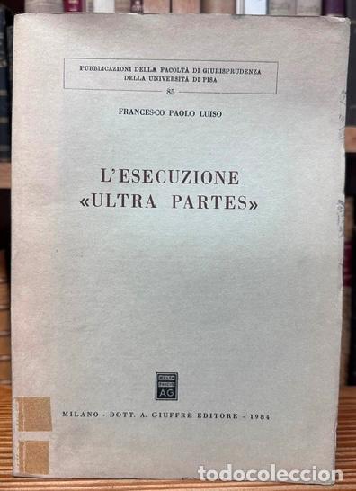 Libros: L'ESECUZIONE &rdquo;ULTRA PARTES&rdquo; - PAOLO LUISO, Francesco