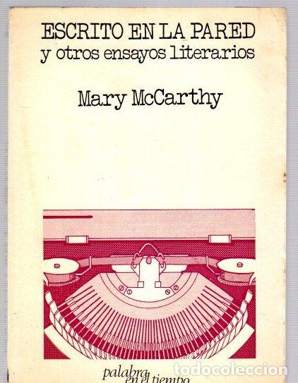 Libros: Escrito en la pared y otros ensayos literarios - McCarthy, Mary