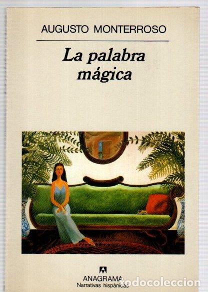 Libros: La palabra m&aacute;gica - Monterroso, Augusto - Foto 1