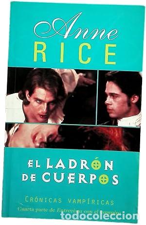 Libros: El Ladron de Cuerpos. Cronicas Vampiricas. Cuarta parte de la entrevista con el vampiro