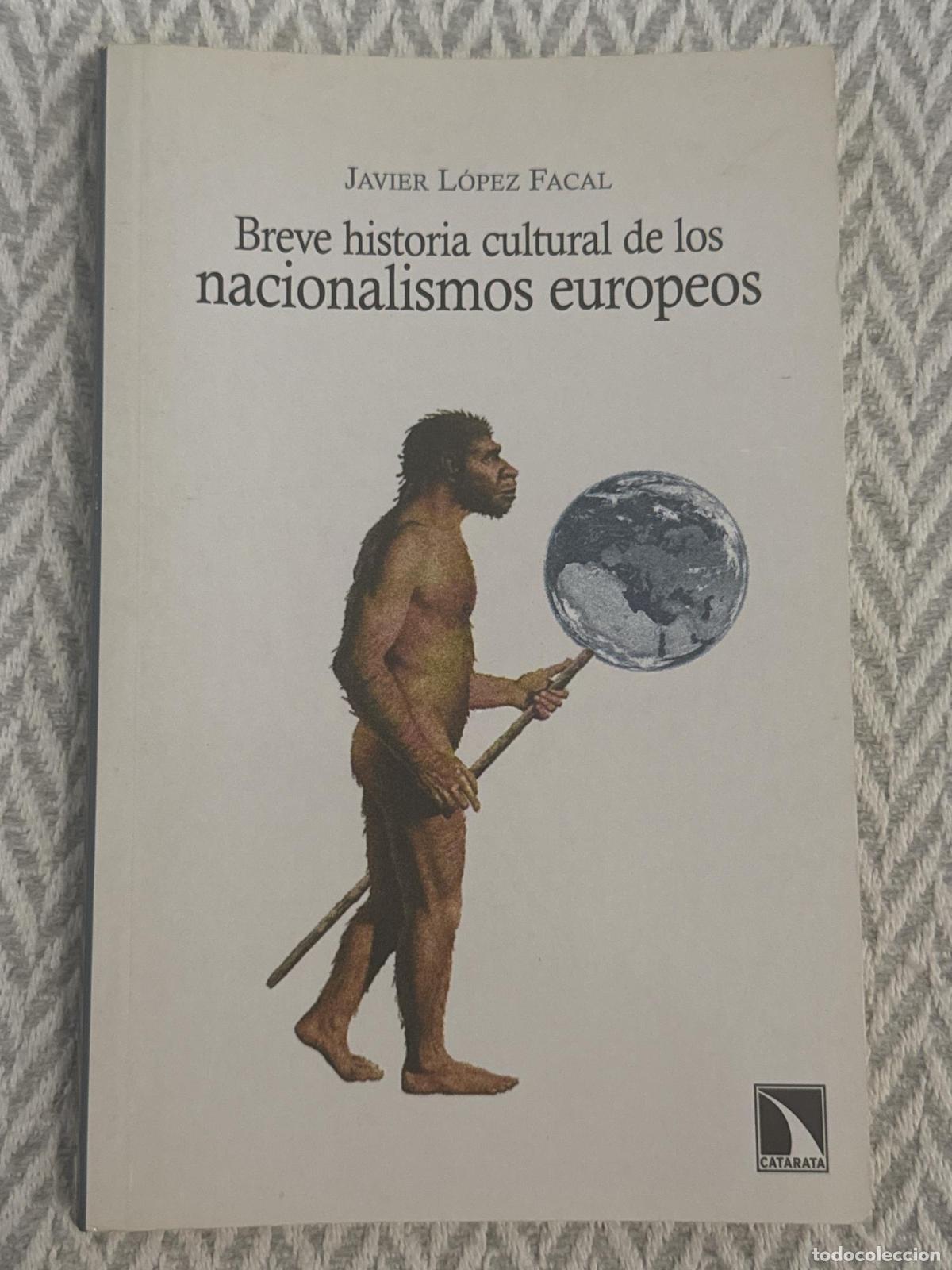 Libros: Breve historia cultural de los nacionalismos europeos - Javier L&oacute;pez Facal
