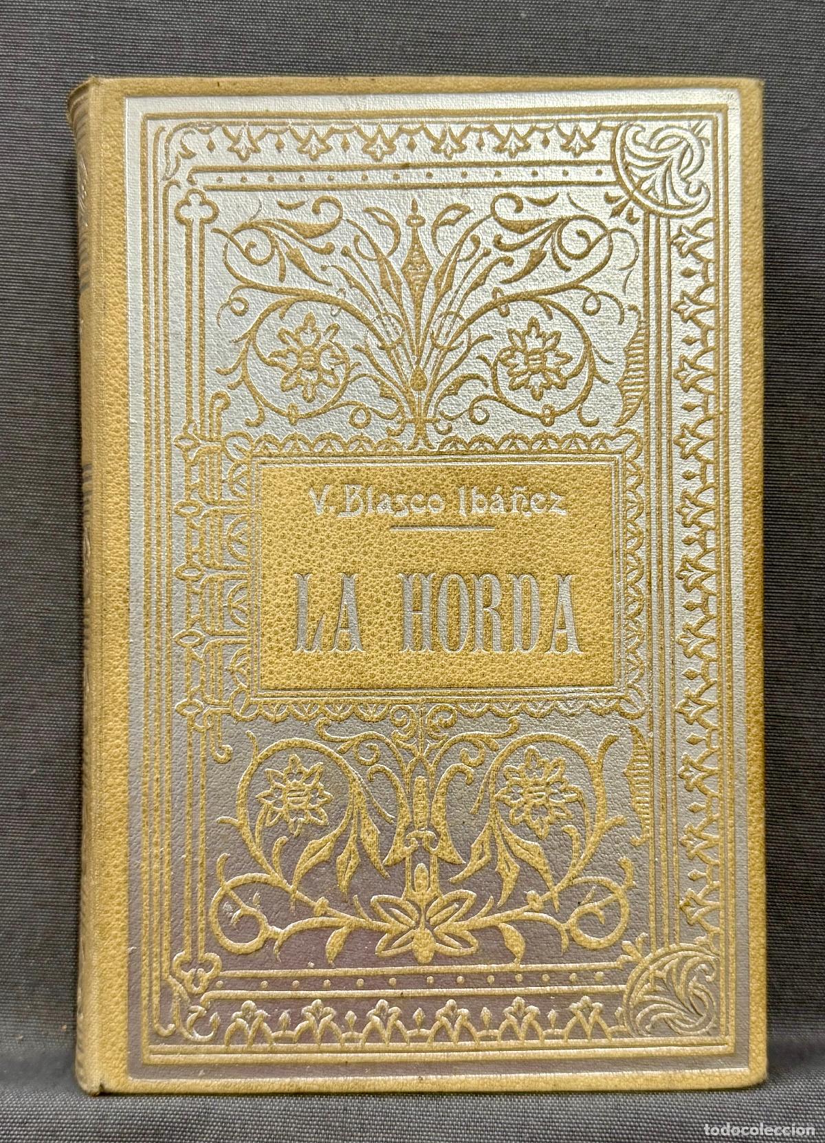 B&uuml;cher: LA HORDA. - BLASCO IBA&Ntilde;EZ, VICENTE.