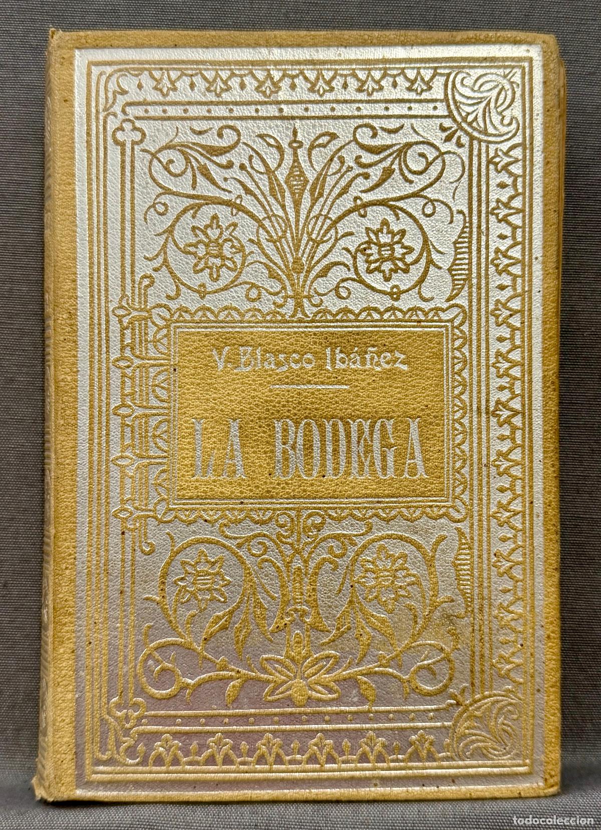 Libros: LA BODEGA. - BLASCO IBA&Ntilde;EZ, VICENTE.