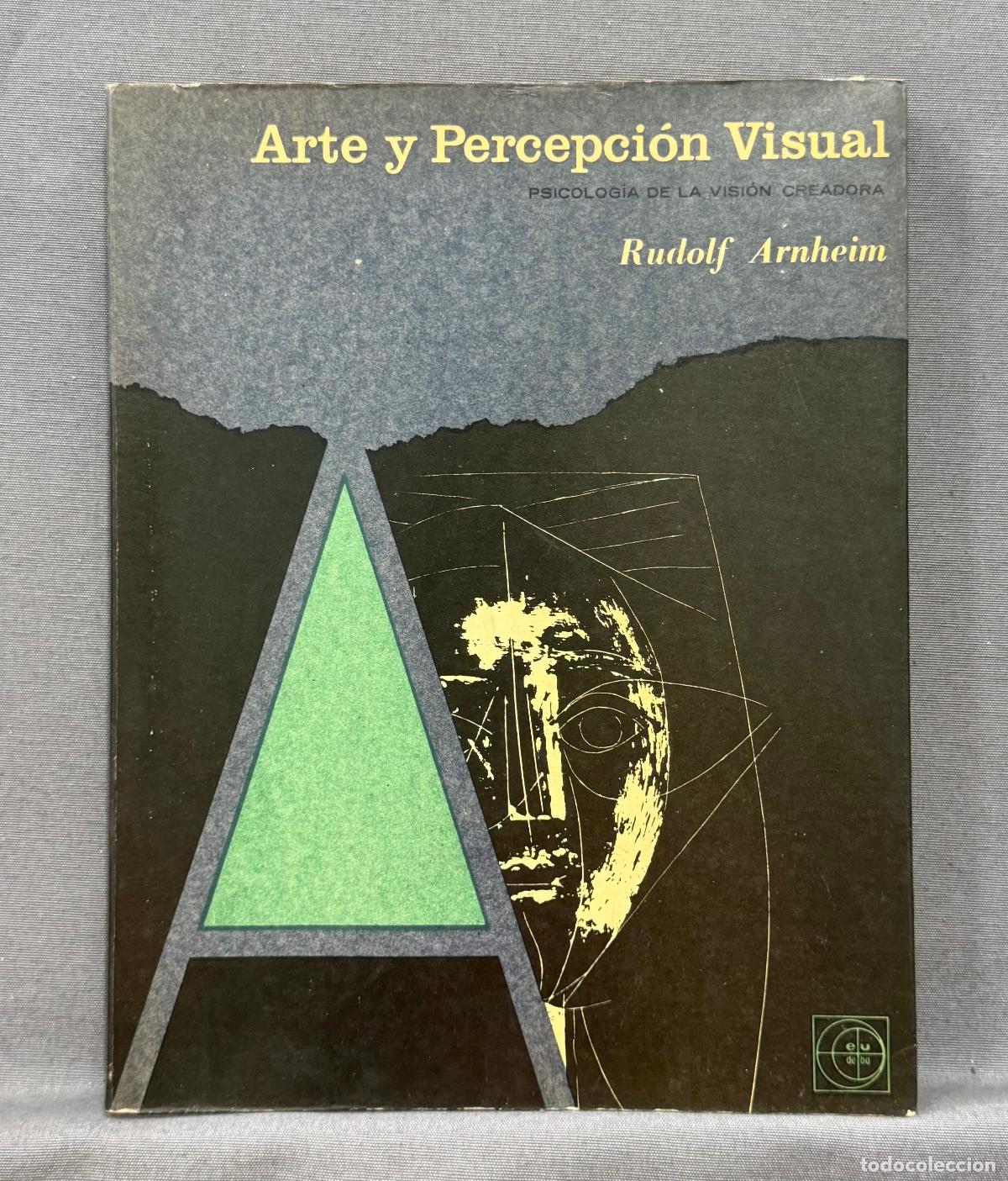 Libros: ARTE Y PERCEPCI&Oacute;N VISUAL. PSICOLOG&Iacute;A DE LA VISI&Oacute;N CREADORA. - ARNHEIM, RUDOLF. - Foto 1