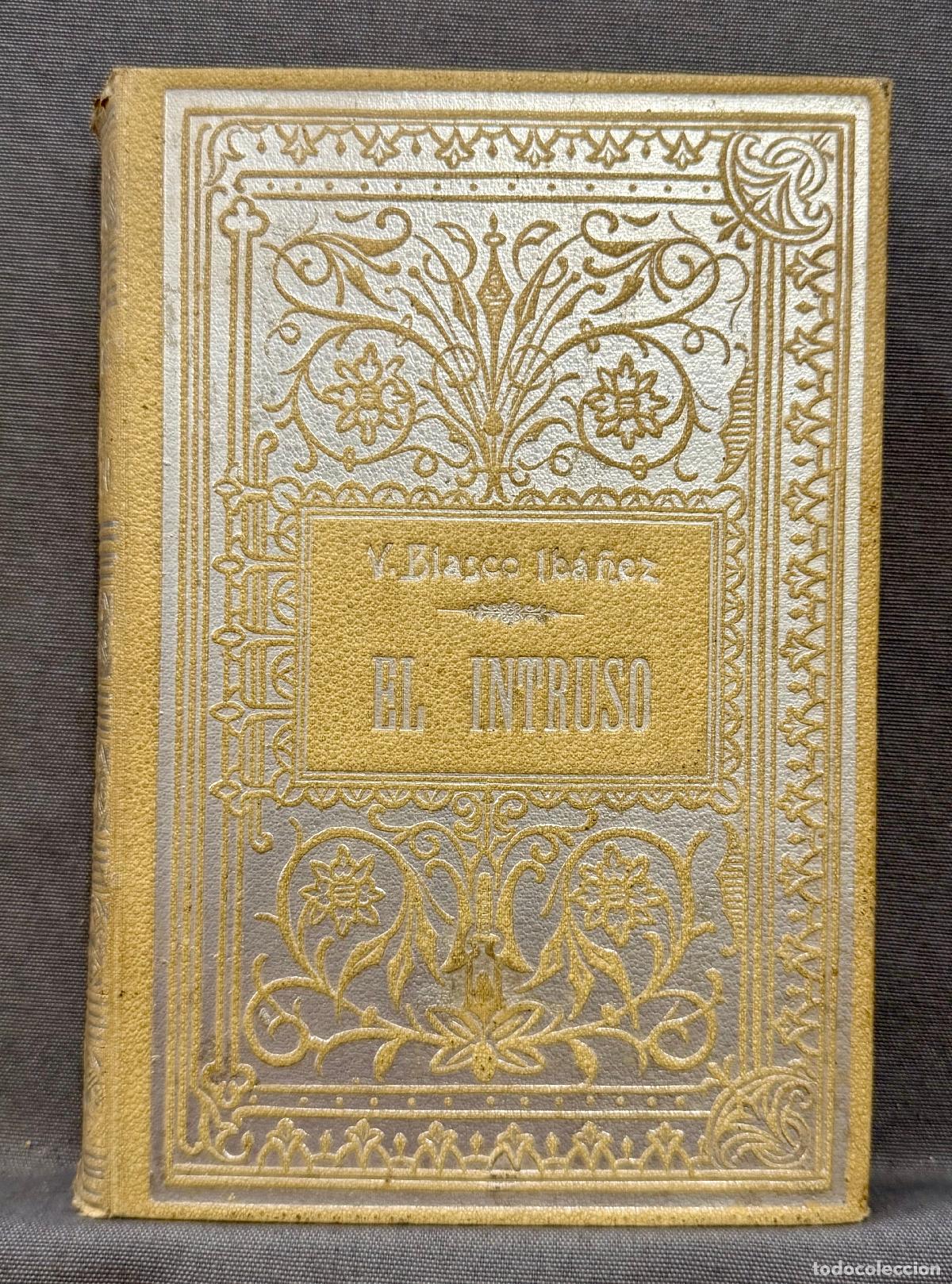 B&uuml;cher: EL INTRUSO. - BLASCO IBA&Ntilde;EZ, VICENTE.