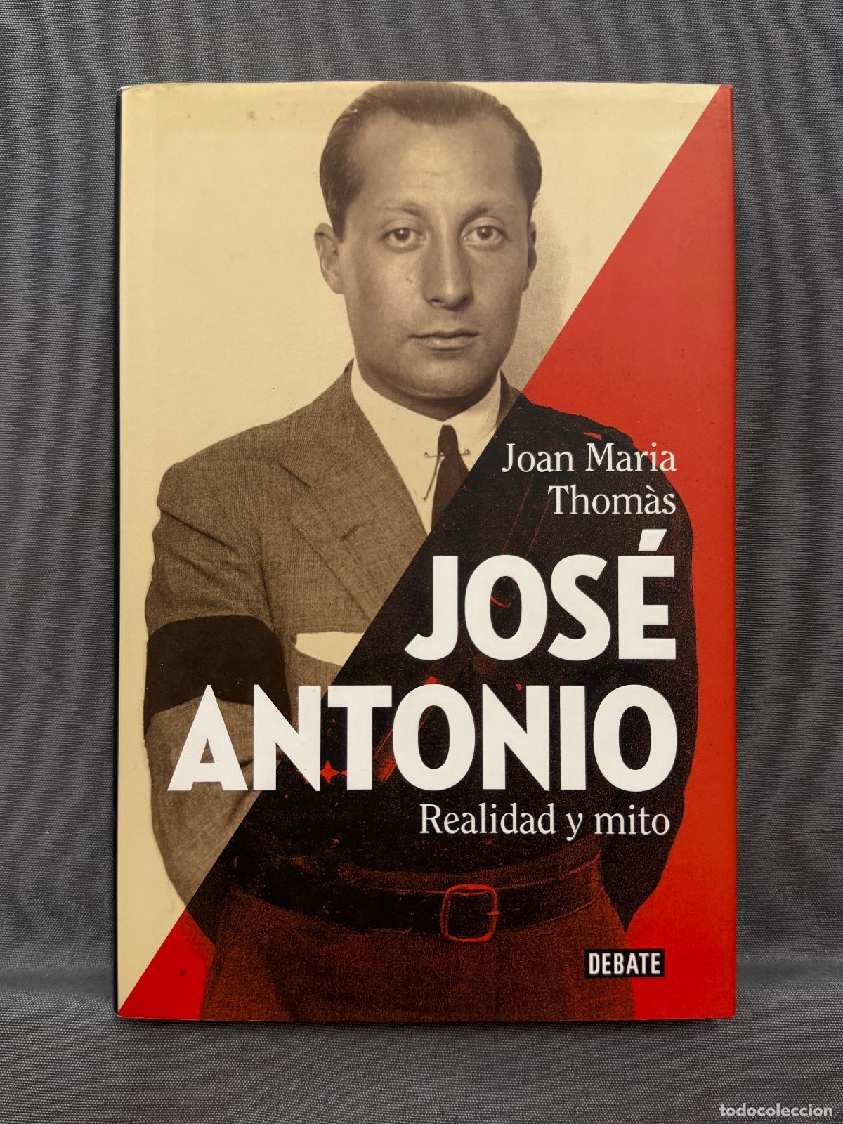 Libros: JOS&Eacute; ANTONIO. Realidad y mito. - MARIA THOM&Agrave;S, JOAN. - Foto 1