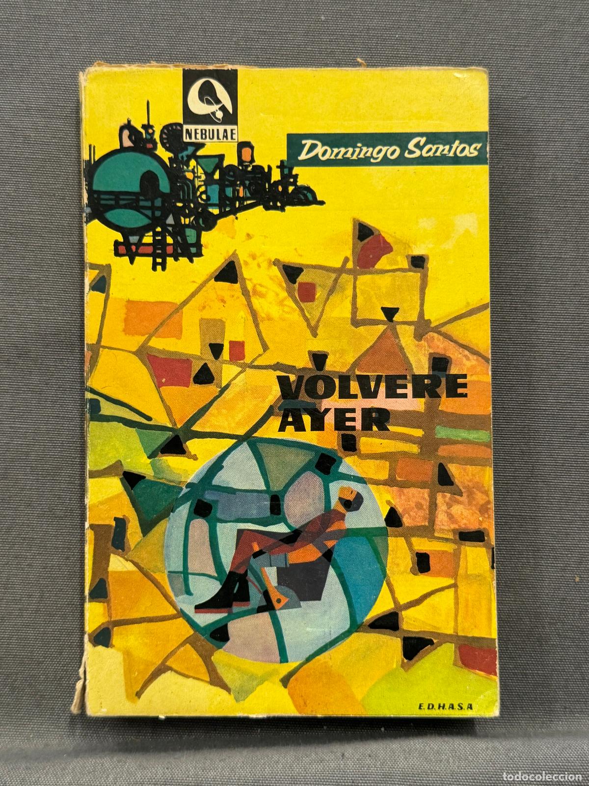 B&uuml;cher: VOLVER&Eacute; AYER. - SANTOS, DOMINGO.
