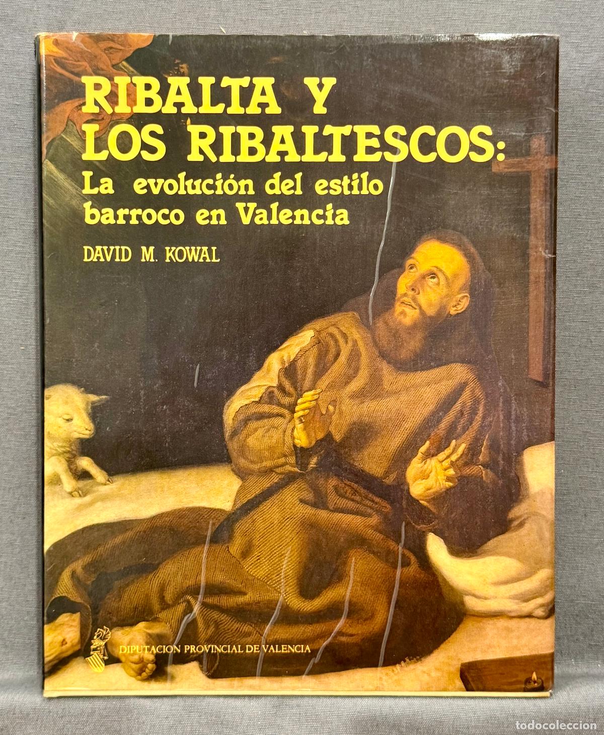 Libri di seconda mano: RIBALTA Y LOS RIBALTESTOS. LA EVOLUCI&Oacute;N DEL ESTILO BARROCO EN VALENCIA. - MARTIN KOWAL, DAVID.