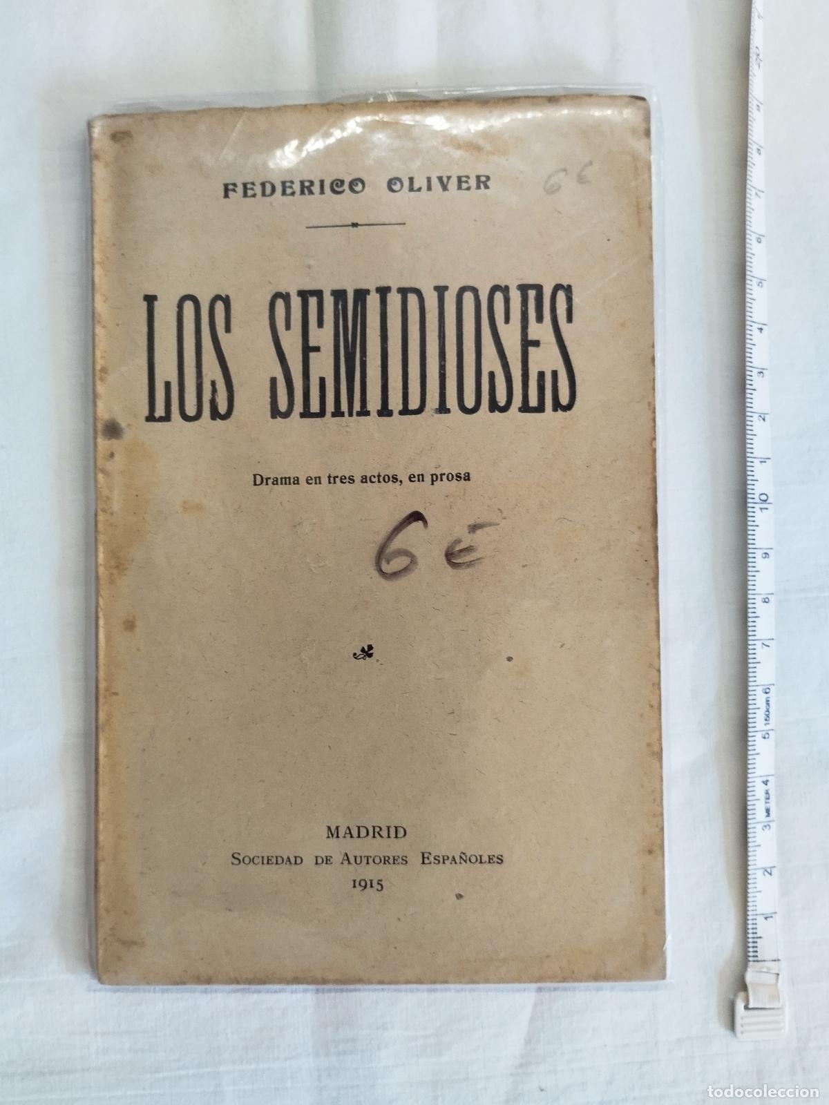 Libros: LOS SEMIDIOSES DRAMA EN TRES ACTOS. - FEDERICO OLIVER