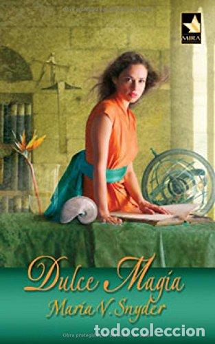 Libros: Dulce magia - Maria V. Snyder