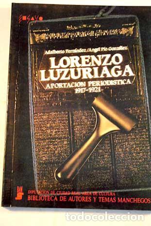 Libri di seconda mano: LORENZO LUZURIAGA. APORTACI&Oacute;N PERIOD&Iacute;STICA, 1917-1921 - &Aacute;ngel P&iacute;o Gonz&aacute;lez - Adalberto Ferr&aacute;ndez