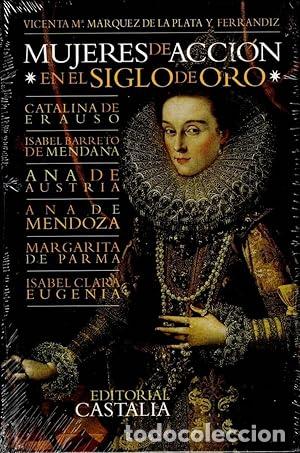 Libros: Mujeres de acci&oacute;n en el Siglo de Oro. Catalina de Erauso. Isabel Barreto de Mendana. Ana de Austria.