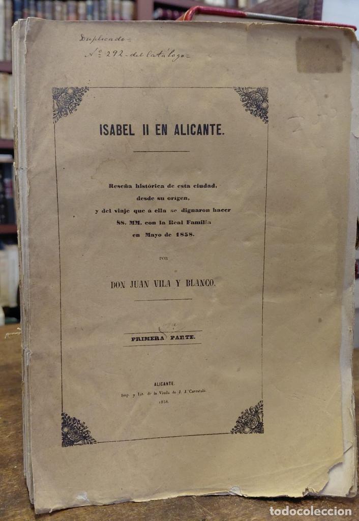 Livres: ISABEL II EN ALICANTE. Rese&ntilde;a hist&oacute;rica de esta ciudad, desde su origen, y del viaje que &aacute; ella s
