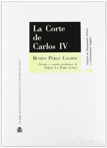 Libros: La corte de Carlos IV. - Benito P&eacute;rez Gald&oacute;s