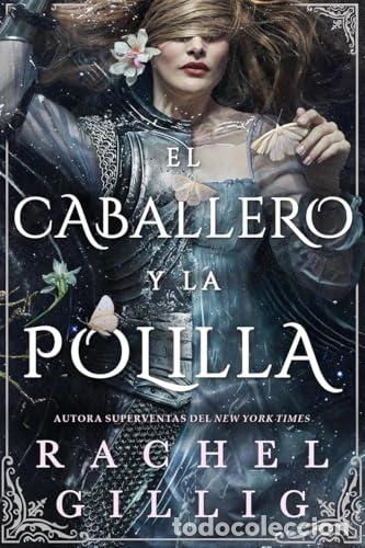 Libros: El caballero y la polilla - GILLIG, RACHEL