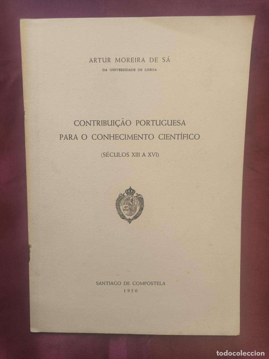 Libros: Contribui&ccedil;&atilde;o portuguesa para o conhecimento cient&iacute;fico (s&eacute;culos XIII a XVI) - Artur Moreira de S&aacute;