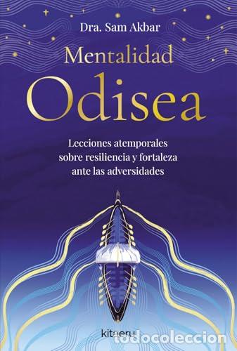 Libros: Mentalidad Odisea. Lecciones atemporales sobre resiliencia y fortaleza ante las adversidades. - Dra.